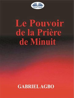 Le Pouvoir De La Priere De Minuit (eBook, ePUB) - Agbo, Gabriel