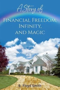 Cover A Story Of Financial Freedom, Infinity, And Magic (eBook, ePUB)