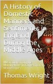 A History of Domestic Manners and Sentiments in England During the Middle Ages (eBook, PDF)