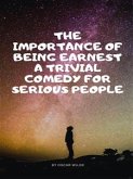 The Importance of Being Earnest A Trivial Comedy for Serious People (eBook, ePUB)