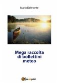 Mega raccolta di bollettini meteo (eBook, ePUB)