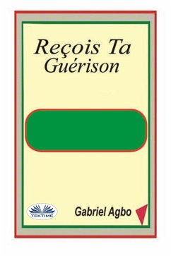 Reçois Ta Guérison (eBook, ePUB) - Agbo, Gabriel