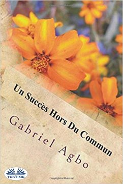 Un Succès Hors Du Commun (eBook, ePUB) - Agbo, Gabriel