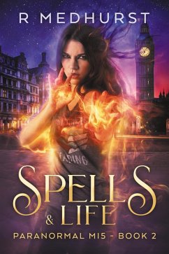 Spells & Life (Paranormal MI5 Trilogy, #2) (eBook, ePUB) - Medhurst, Rachel