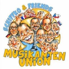 Schiffko & Friends-Musikantenunion - Zsivkovits,Thomas/+