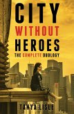 City Without Heroes Complete Duology Box Set (eBook, ePUB) City Without Heroes Complete Duology Box Set (eBook, ePUB)