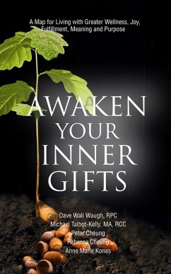 Awaken Your Inner Gifts (eBook, ePUB) - Waugh, Dave Wali; Talbot-Kelly, Michael; Cheung, Peter; Cheung, Rebecca; Konas, Anne Marie