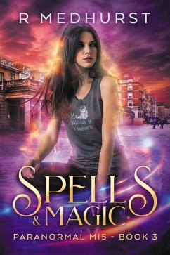 Spells & Magic (Paranormal MI5 Trilogy, #3) (eBook, ePUB) - Medhurst, Rachel