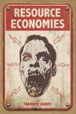 Resource Economies: Reclaiming the Zombie Apocalypse (World of the Dead, #2) (eBook, ePUB)