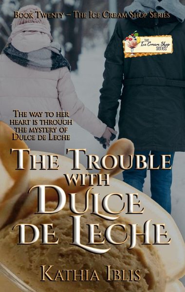 The Trouble with Dulce de Leche (eBook, ePUB) The Trouble with Dulce de Leche (eBook, ePUB)