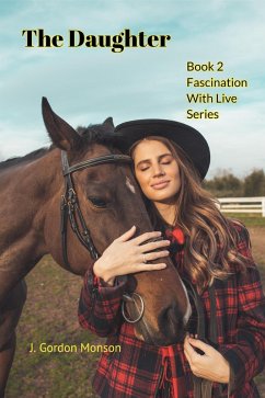 The Daughter (Fascination With Life Series, #2) (eBook, ePUB) - Monson, J. Gordon