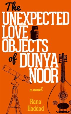 The Unexpected Love Objects of Dunya Noor (eBook, ePUB) - Haddad, Rana