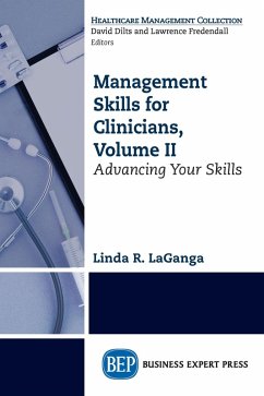 Management Skills for Clinicians, Volume II (eBook, ePUB) Management Skills for Clinicians, Volume II (eBook, ePUB)