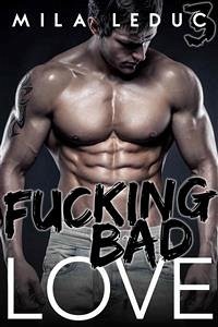 Fucking Bad Love - Tome 3 (eBook, ePUB) - Leduc, Mila