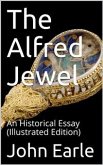 The Alfred Jewel / An Historical Essay (eBook, PDF)