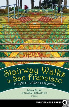 Stairway Walks in San Francisco (eBook, ePUB) - Burk, Mary; Bakalinsky, Adah