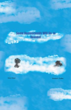 Some Homosexuals Will Go to Heaven! (eBook, ePUB)