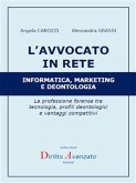 L’AVVOCATO IN RETE Informatica, marketing e deontologia (fixed-layout eBook, ePUB)