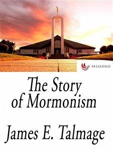 The Story of Mormonism (eBook, ePUB) - E. Talmage, James
