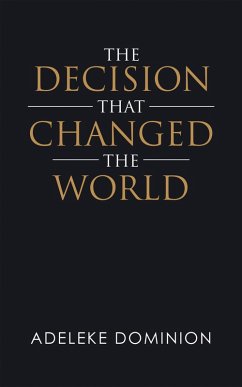 The Decision That Changed the World (eBook, ePUB) The Decision That Changed the World (eBook, ePUB)