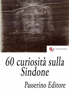 60 curiosità sulla Sindone (eBook, ePUB) - Editore, Passerino