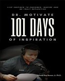 Dr. Motivate 101 Days of Inspiration (eBook, ePUB)