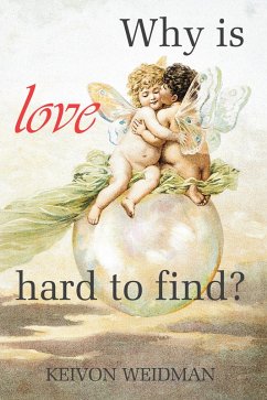 Why Is Love Hard to Find? (eBook, ePUB) - Weidman, Keivon