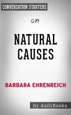 Natural Causes: An Epidemic of Wellness, the Certainty of Dying, and Killing Ourselves to Live Longer by Barbara Ehrenreich   Conversation Starters (eBook, ePUB)