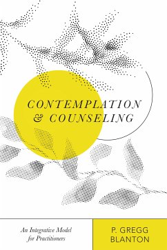 Contemplation and Counseling (eBook, ePUB) - Blanton, P. Gregg