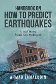 Handbook on How to Predict Earthquakes