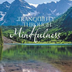 Tranquility Through Mindfulness - Leihy, Robert