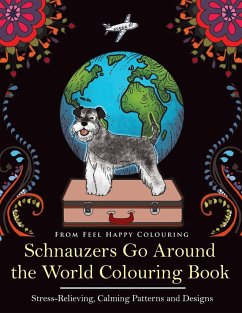 Schnauzers Go Around the World Colouring Book - Feel Happy Colouring