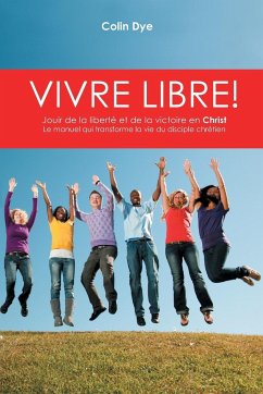 Vivre libre! - Dye, Colin