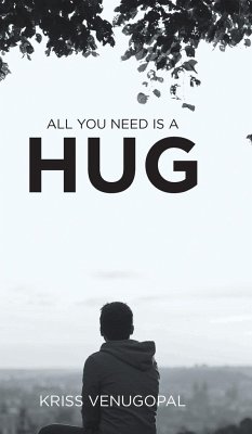 All You Need Is a Hug - Venugopal, Kriss