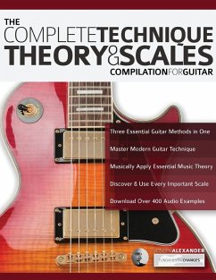 The Complete Technique, Theory and Scales Compilation for Guitar - Alexander, Joseph