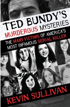 Ted Bundy's Murderous Mysteries - Sullivan, Kevin