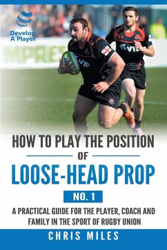 How to Play the Position of Loose-Head Prop (No. 1) - Miles, Chris
