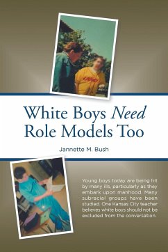 White Boys Need Role Models Too - Bush, Jannette M.