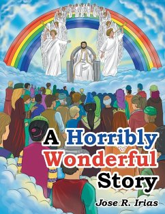 A Horribly Wonderful Story - Irias, Jose R.