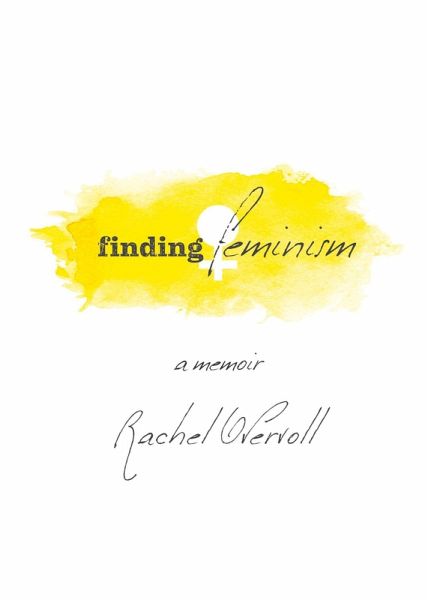 Finding Feminism ~ A Memoir Finding Feminism ~ A Memoir