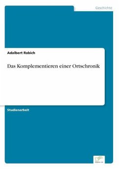 Das Komplementieren einer Ortschronik - Rabich, Adalbert