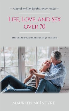 Life, Love, and Sex over 70 - Mcintyre, Maureen