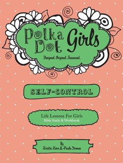 Polka Dot Girls,Self Control Bible Study and Workbook - Kerr, Kristie; Yarnes, Paula