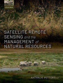 Satellite Remote Sensing and the Management of Natural Resources - Pettorelli, Nathalie