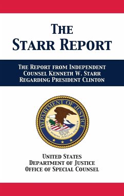 The Starr Report - US Department of Justice; Office of Special Counsel