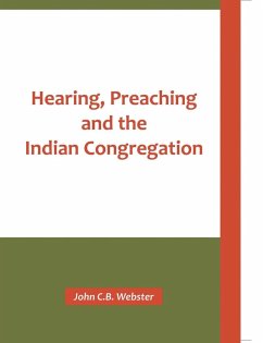 Hearing, Preaching and the Indian Congregation - Webster, John C. B.