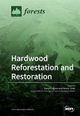 Hardwood Reforestation and Restoration Hardwood Reforestation and Restoration