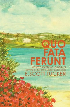 Quo Fata Ferunt - Tucker, E. Scott