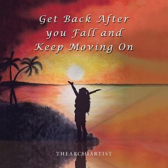 Get Back After You Fall and Keep Moving On - The Archiartist