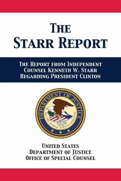 The Starr Report - US Department of Justice; Office of Special Counsel